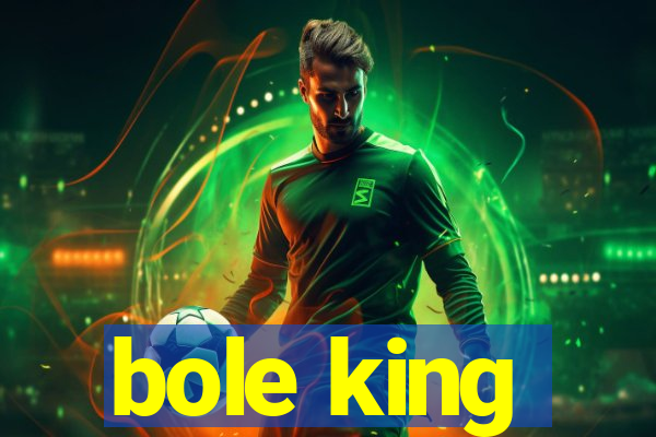 bole king